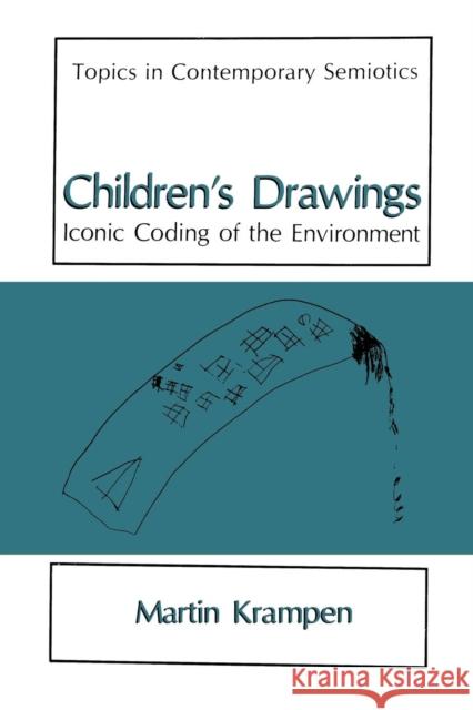 Children's Drawings: Iconic Coding of the Environment Krampen, Martin 9781475796810 Springer