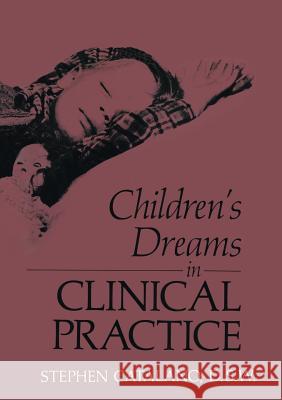 Children's Dreams in Clinical Practice S. Catalano 9781475796841 Springer