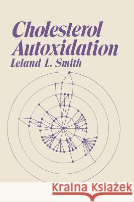 Cholesterol Autoxidation Leland L. Smith 9781475796933 Springer