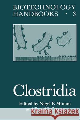 Clostridia Nigel P. Minton David J. Clarke 9781475797206