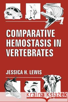 Comparative Hemostasis in Vertebrates James H. Lewis 9781475797701