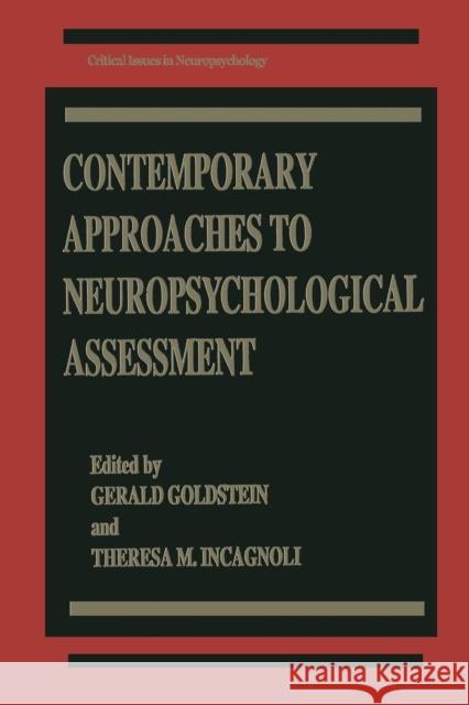 Contemporary Approaches to Neuropsychological Assessment Gerald Goldstein                         Theresa M. Incagnoli 9781475798227