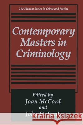 Contemporary Masters in Criminology Joan McCord                              John H. Laub 9781475798319