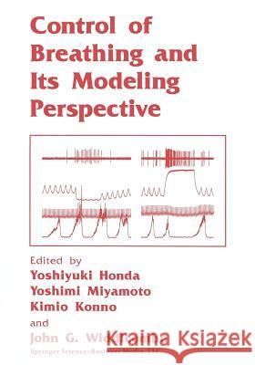 Control of Breathing and Its Modeling Perspective Y. Honda K. Konno Y. Miyamoto 9781475798494 Springer