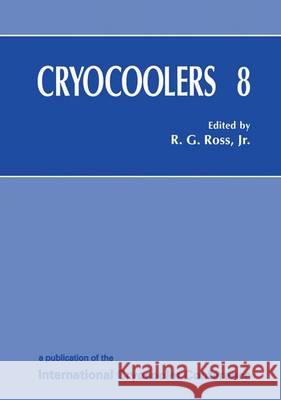 Cryocoolers 8 Ronald G. Jr. Ross 9781475798906 Springer