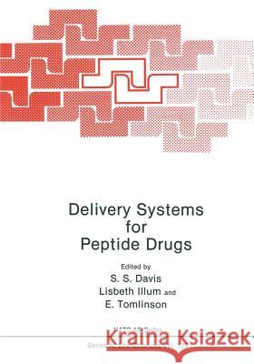 Delivery Systems for Peptide Drugs S. S. Davis Lisbeth Illum E. Tomlinson 9781475799620 Springer