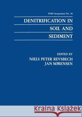 Denitrification in Soil and Sediment Niels Peter Revsbech Jan Sorensen 9781475799712 Springer