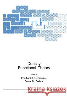 Density Functional Theory Eberhard K. U. Gross                     Reiner M. Dreizler 9781475799774 Springer