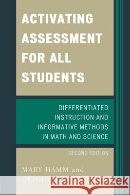 Activating Assessment for All Students: Differentiated Instruction and Information Methods in Math and Science, 2nd Edition Hamm, Mary 9781475801989 R&l Education