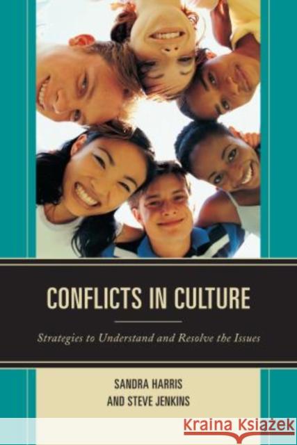 Conflicts in Culture: Strategies to Understand and Resolve the Issues Harris, Sandra 9781475805178