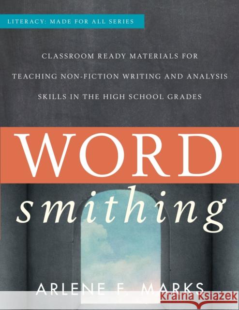 Wordsmithing: Classroom-Ready Materials for Teaching Nonfiction Writing and Analysis Skills in the High School Grades Marks, Arlene F. 9781475807363 Rowman & Littlefield Publishers