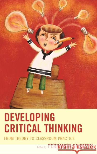 Developing Critical Thinking: From Theory to Classroom Practice Fernando Naiditch 9781475818925