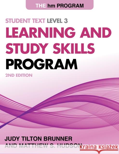 The Hm Learning and Study Skills Program: Student Text Level 3 Brunner, Judy Tilton 9781475821659 Rowman & Littlefield Publishers