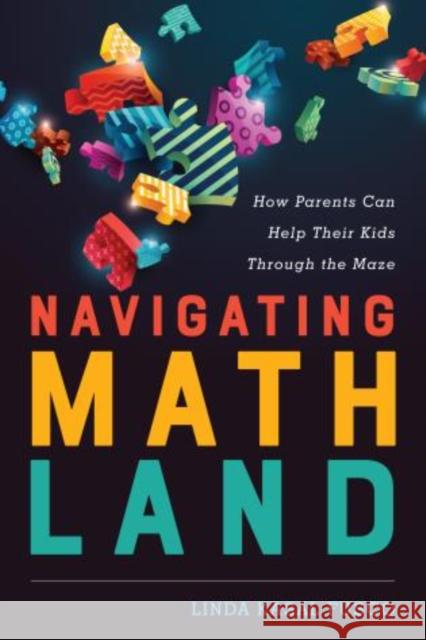 Navigating Mathland: How Parents Can Help Their Kids Through the Maze Linda Kasal Fusco 9781475824537 Rowman & Littlefield Publishers