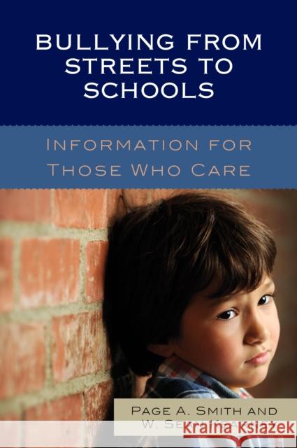 Bullying from Streets to Schools: Information for Those Who Care Page A. Smith Wowek Sean Kearney 9781475826241 Rowman & Littlefield Publishers