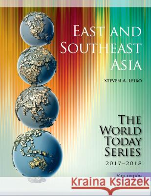 East and Southeast Asia 2017-2018 Steven A. Leibo 9781475835229 Rowman & Littlefield Publishers