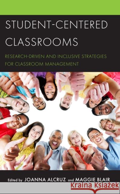 Student-Centered Classrooms: Research-Driven and Inclusive Strategies for Classroom Management  9781475847642 Rowman & Littlefield