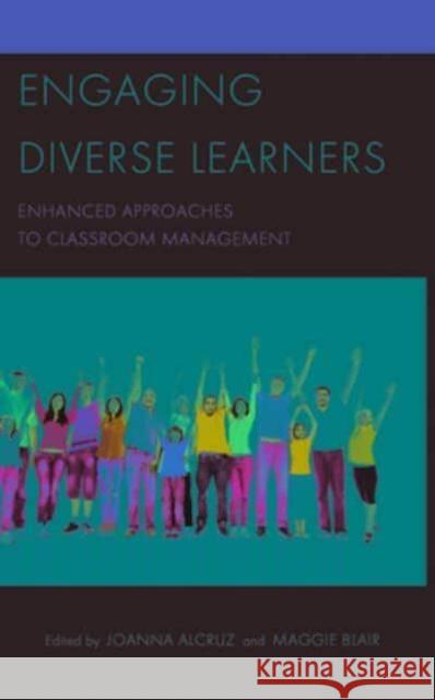 Engaging Diverse Learners: Enhanced Approaches to Classroom Management  9781475847673 Rowman & Littlefield