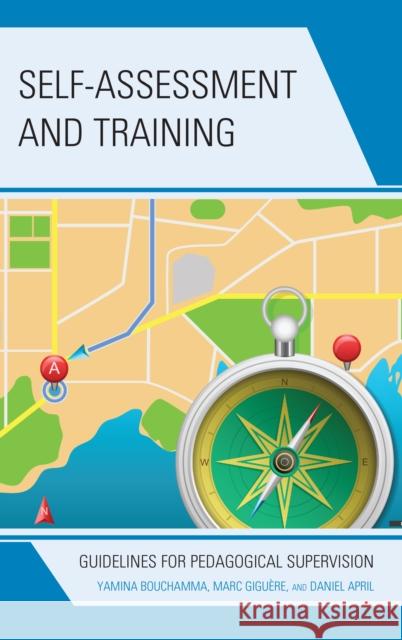 Self-Assessment and Training: Guidelines for Pedagogical Supervision Yamina Bouchamma Giguere Marc                             Daniel April 9781475850987