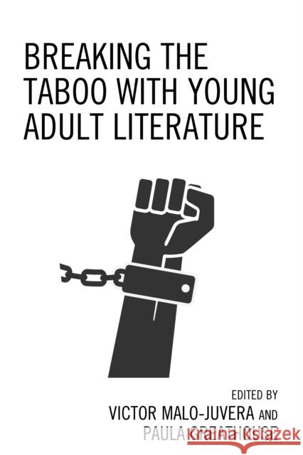 Breaking the Taboo with Young Adult Literature Victor Malo-Juvera Paula Greathouse 9781475851311 Rowman & Littlefield Publishers