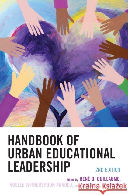 Handbook of Urban Educational Leadership, 2nd Edition Guillaume, Rene O. 9781475851540 Rowman & Littlefield Publishers