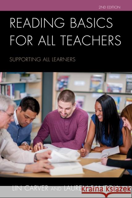 Reading Basics for All Teachers: Supporting All Learners Lin Carver Lauren Pantoja 9781475854701 Rowman & Littlefield Publishers