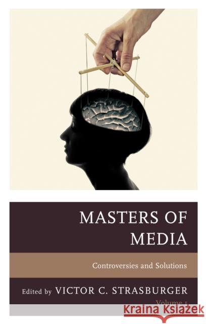 Masters of Media: Controversies and Solutions, Volume 1 Strasburger, Victor C. 9781475855210