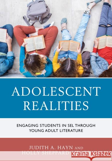 Adolescent Realities: Engaging Students in Sel Through Young Adult Literature Judith A. Hayn Holly Sheppard Riesco 9781475856545 Rowman & Littlefield Publishers