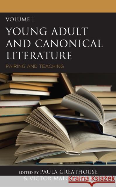 Young Adult and Canonical Literature: Pairing and Teaching, Volume 1 Greathouse, Paula 9781475857177 Rowman & Littlefield Publishers