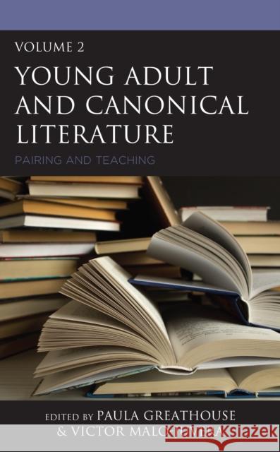 Young Adult and Canonical Literature: Pairing and Teaching, Volume 2 Greathouse, Paula 9781475860719 Rowman & Littlefield Publishers