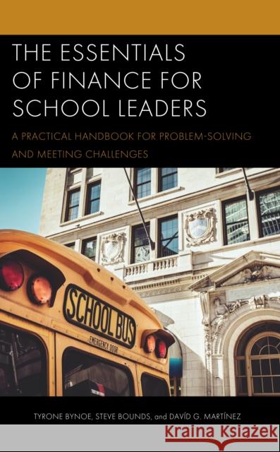 The Essentials of Finance for School Leaders David G. Martinez 9781475861754