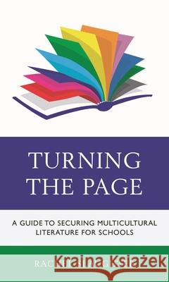Turning the Page: A Guide to Securing Multicultural Literature for Schools Rachel Slaughter 9781475864151 Rowman & Littlefield Publishers