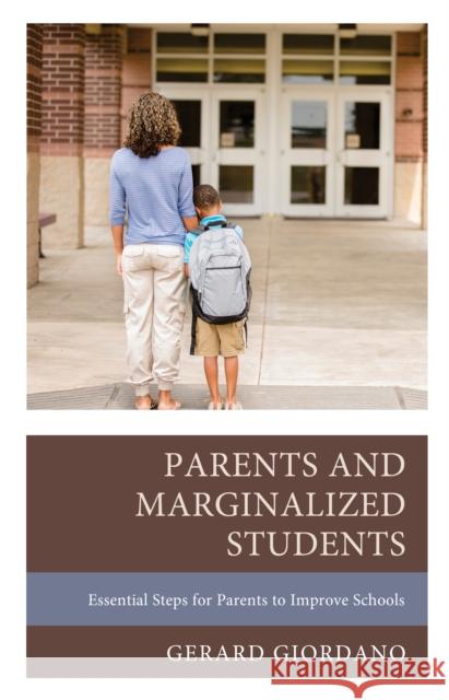 Parents and Marginalized Students Gerard Giordano 9781475867718 Rowman & Littlefield