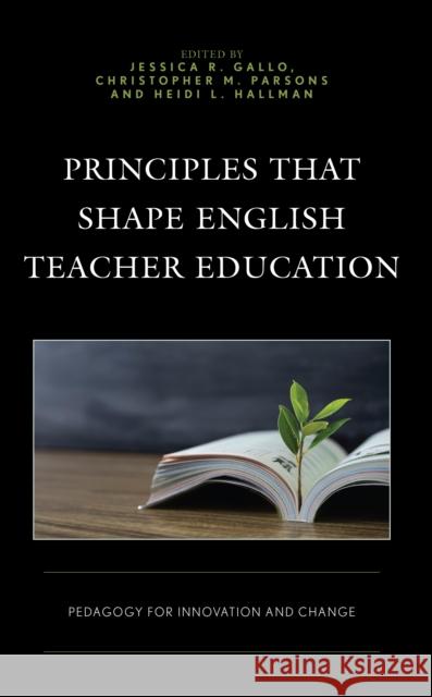 Principles That Shape English Teacher Education  9781475868975 Rowman & Littlefield