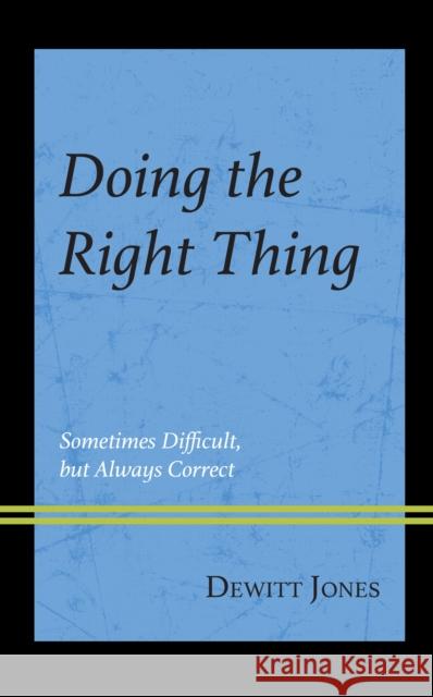 Doing the Right Thing Dewitt Jones 9781475871296 Rowman & Littlefield