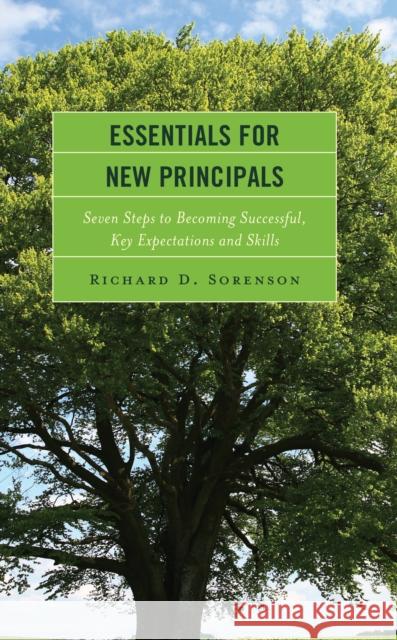 Essentials for New Principals Richard D. Sorenson 9781475871890 Rowman & Littlefield