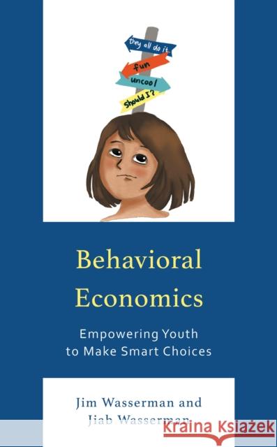 Behavioral Economics Jiab Wasserman 9781475872569 Rowman & Littlefield Publishers
