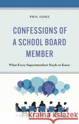 Confessions of a School Board Member Phil Gore 9781475875089