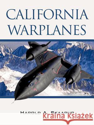 California Warplanes Harold Skaarup 9781475901443