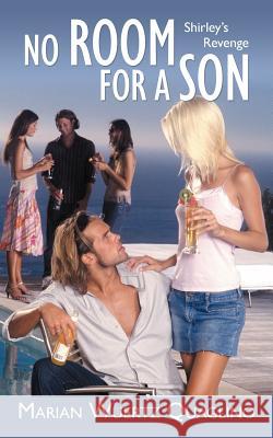 No Room For A Son: Shirley's Revenge Quaglino, Marian Wuertz 9781475901634 iUniverse.com