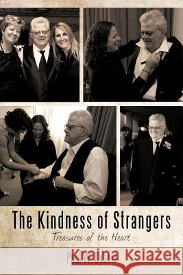 The Kindness of Strangers: Treasures of the Heart Sybert, Paul 9781475903522 iUniverse.com