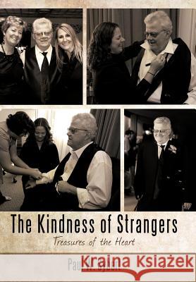 The Kindness of Strangers: Treasures of the Heart Sybert, Paul 9781475903553 iUniverse.com