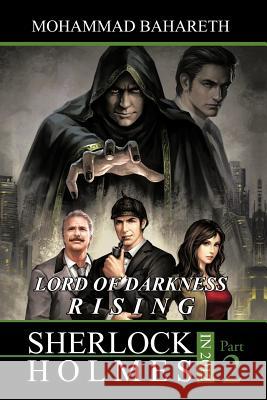 Sherlock Holmes in 2012: Lord of Darkness Rising Bahareth, Mohammad 9781475905601