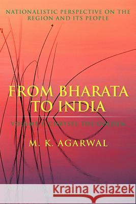 From Bharata to India: Volume 1: Chrysee the Golden Agarwal, M. K. 9781475907650 iUniverse.com