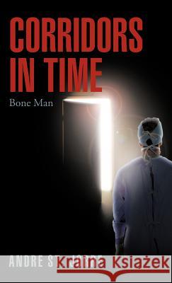 Corridors in Time: Bone Man St Jorre, Andre 9781475910285