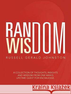 Random Wisdom Russell Gerald Johnston 9781475917697