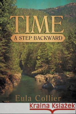 Time: A Step Backward Collier, Eula 9781475919424