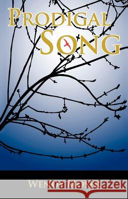 Prodigal Song Wendy Moser 9781475920116 iUniverse.com