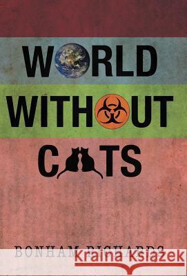 World Without Cats Bonham Richards 9781475926026 iUniverse.com