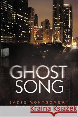 Ghost Song Sadie Montgomery 9781475926828